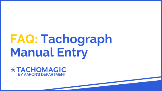 FAQ: Tachograph Manual Entry - Tachomagic